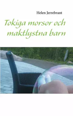 Begränsad tid Tokiga morsor och maktlystna barn