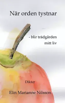 När orden tystnar - blir trädgården mitt liv Endast denna vecka