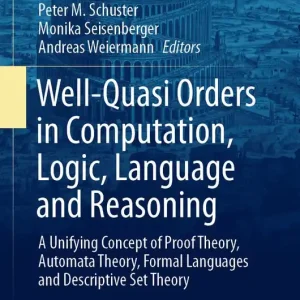 Well-Quasi Orders in Computation, Logic, Language and soning