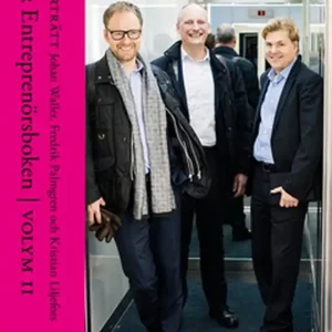 Rea Porträtt Johan Waller, Fredrik Palmgren och Kristian Liljefors - Ur Entreprenörsboken volym II (e-bok) av Christina S. Donnerlid