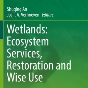 Wetlands: Ecosystem Services, Restoration and Wise Use - Begagnad
