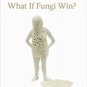 What If Fungi Win?