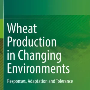 Wheat Production in Changing Environments