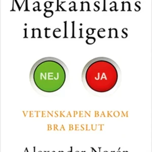 Magkänslans intelligens - Vetenskapen bakom bra beslut (e-bok) av Alexander Norén Premium