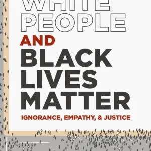 White People and Black Lives Matter