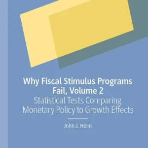 Why Fiscal Stimulus Programs Fail, Volume 2