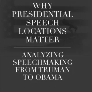 Why Presidential Speech Locations Matter