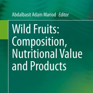 Wild Fruits: Composition, Nutritional Value and Products