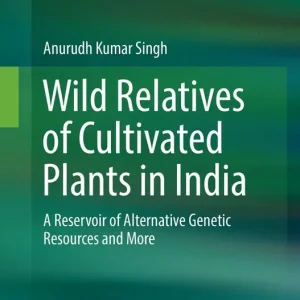 Wild Relatives of Cultivated Plants in India - Begagnad
