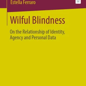 Wilful Blindness - on the Relationship of Identity, Agency and Personal