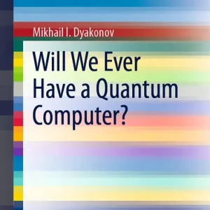 Will We Ever Have a Quantum Computer?