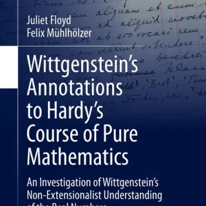 Wittgenstein’s Annotations to Hardy’s Course of Pure Mathematics