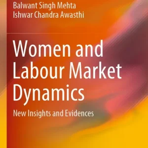 Women and Labour Market Dynamics: New Insights and Evidences