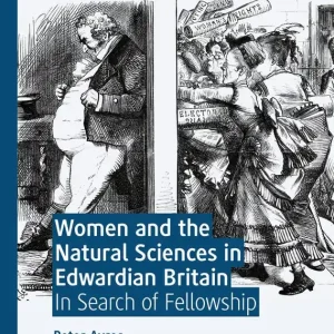 Women and the Natural Sciences in Edwardian Britain