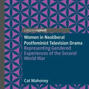 Women in Neoliberal Postfeminist Television Drama