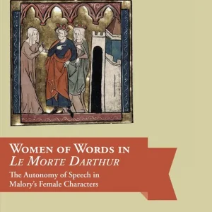 Women of Words in Le Morte Darthur - Begagnad