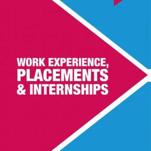 Work Experience, Placements and Internships