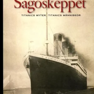 Sagoskeppet : Titanics myter, Titanics människor