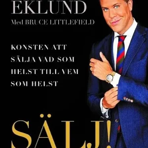 Populär Sälj! Konsten att sälja vad som helst till vem som helst