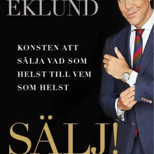 Begränsat antal SÄLJ! Konsten att sälja vad som helst till vem som helst