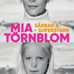 Sårbar och superstark : Sårbar och superstark - En personlig bok om hur du tar makten över ditt liv