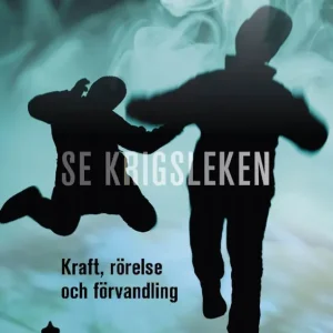 Se krigsleken - Kraft, rörelse och förvandling