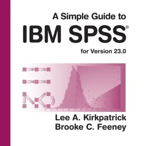 Simple guide to ibm spss statistics - version 23.0
