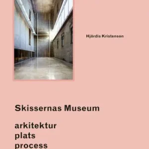 Köp online Skissernas Museum – arkitektur, plats, process