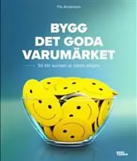 Kampanj Bygg det goda varumärket : så blir kunden er bästa säljare
