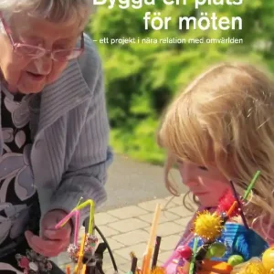 Nedsatt pris Bygga en plats för möten; ett projekt i nära relation med omvärlden