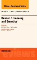 Beställ idag Cancer Screening and Genetics, An Issue of Surgical Clinics