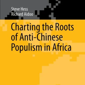 Bästa pris Charting the Roots of Anti-Chinese Populism in Africa