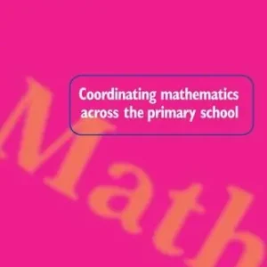 Coordinating Mathematics Across the Primary School