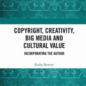 Copyright, Creativity, Big Media and Cultural Value