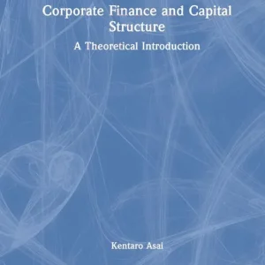 Corporate Finance and Capital Structure