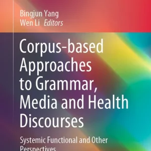 Corpus-based Approaches to Grammar, Media and Health Discourses
