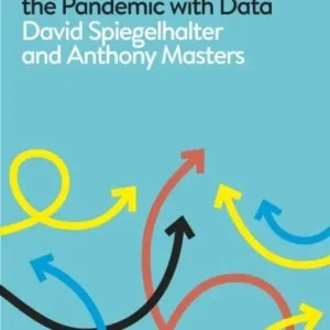 Covid By Numbers - Making Sense of the Pandemic with Data